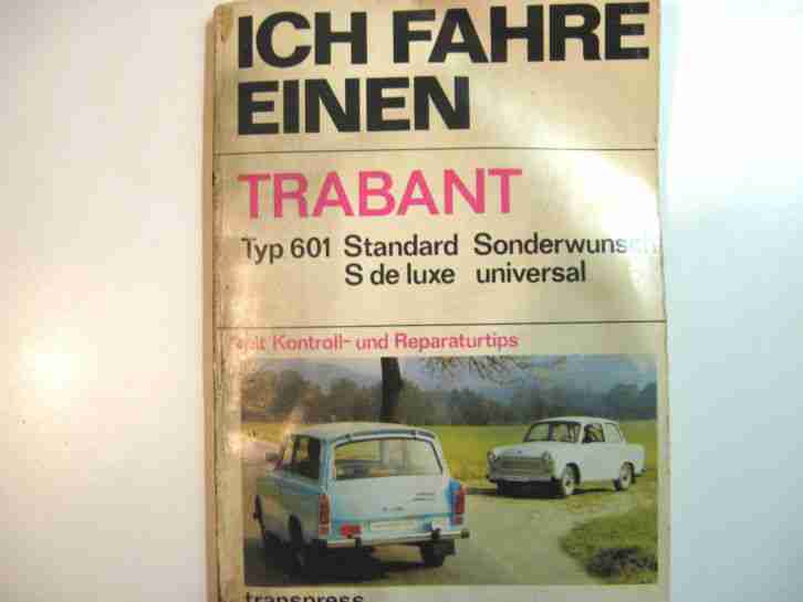 Handbuch/ Betriebsanleitung Ich fahre einen Trabant von Transpress VEB Verlag B